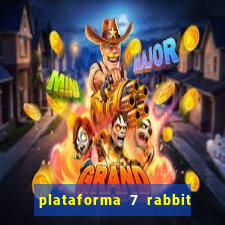 plataforma 7 rabbit paga mesmo